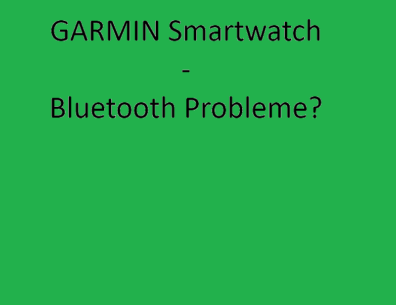 Garmin Bluetooth Probleme beheben